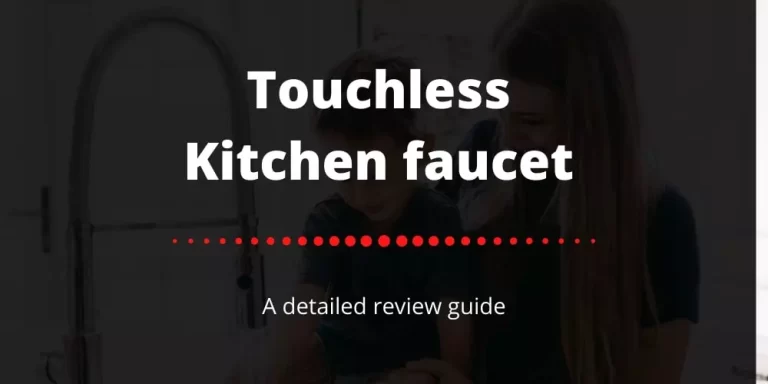 12 Best Touchless Kitchen Faucets To Make Life Easy