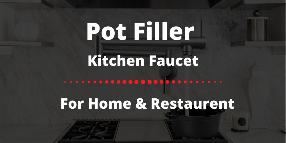 pot filler kitchen faucet reviews