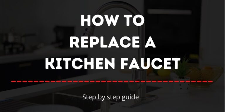 How To Replace Kitchen Faucet?