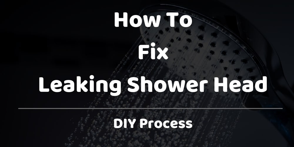 how to fix leaking shower head