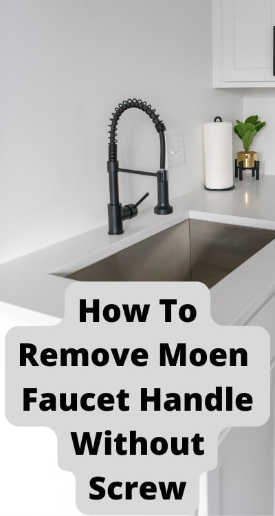 Remove Moen Faucet Handle Without Screws