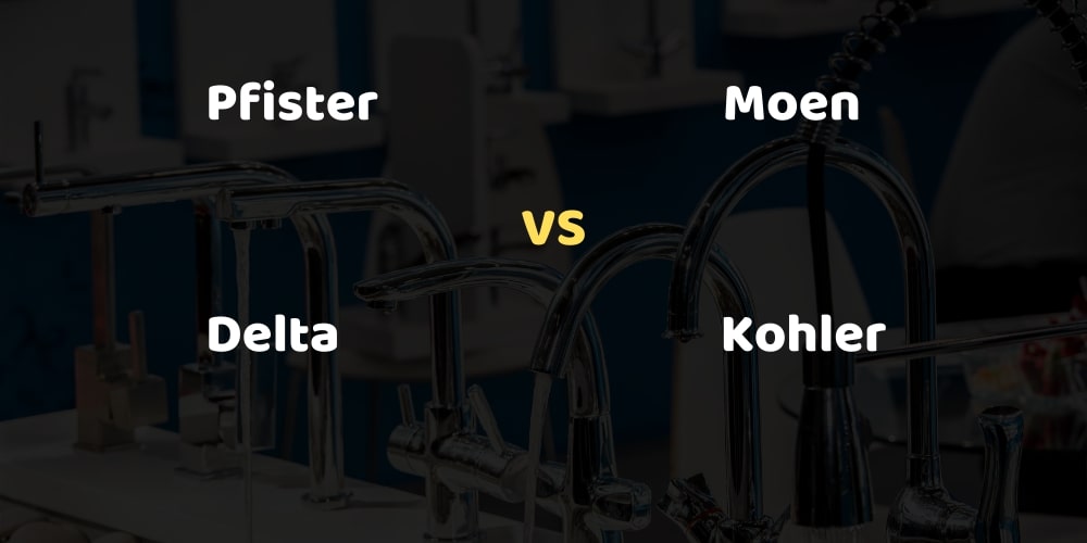 Pfister vs Moen vs Delta vs Kohler