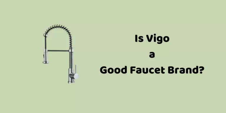 Is Vigo a Good Faucet Brand?