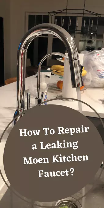 How To Repair a Leaking Moen Kitchen Faucet?
